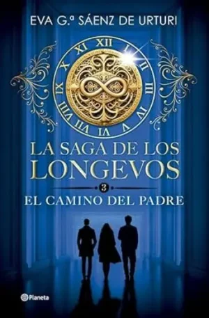 El Camino del Padre (La Saga de los Longevos #03) | Eva García Sáenz de Urturi