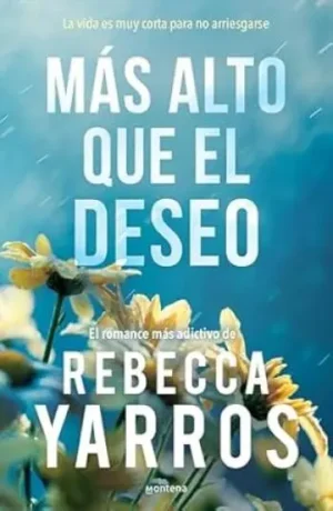 Más alto que el deseo (Vuelo y gloria #02) | Rebecca Yarros