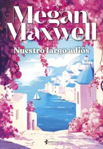 Nuestro largo adiós | Megan Maxwell