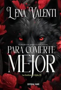 Para comerte mejor (Las sombras del Alpha #03) | Lena Valenti