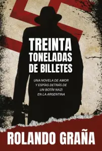 Treinta toneladas de billetes | Rolando Graña