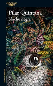 Noche negra | Pilar Quintana
