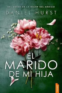 El marido de mi hija (El novio de mi hija #02) | Daniel Hurst