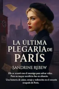 La última plegaria de París | Sandrine Rebew