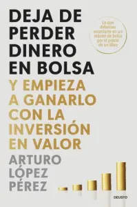 Deja de perder dinero en bolsa | Arturo López Pérez