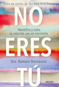 No eres tú | Ramani Durvasula