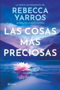 Las cosas más preciosas | Rebecca Yarros
