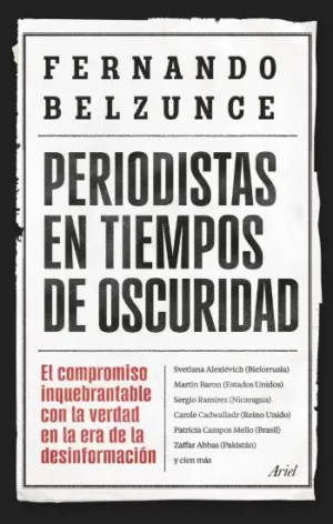Periodistas en tiempos de oscuridad | Fernando Belzunce