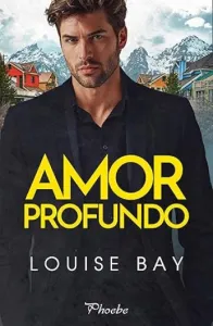 Amor profundo (Colorado Club Billionaires #02) | Louise Bay