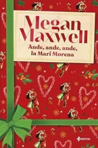 Ande, ande, ande, la Mari Morena | Megan Maxwell