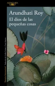 El dios de las pequeñas cosas | Arundhati Roy