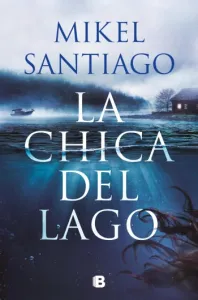 La chica del lago | Mikel Santiago