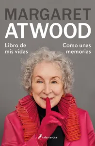 Libro de mis vidas: Como unas memorias | Margaret Atwood