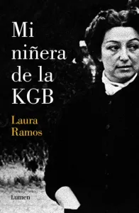 Mi niñera de la KGB | Laura Elisa Ramos