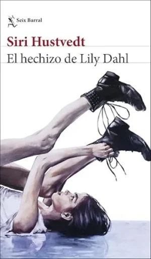 El hechizo de Lily Dahl | Siri Hustvedt
