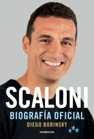 Scaloni: Biografía oficial | Diego Borinsky