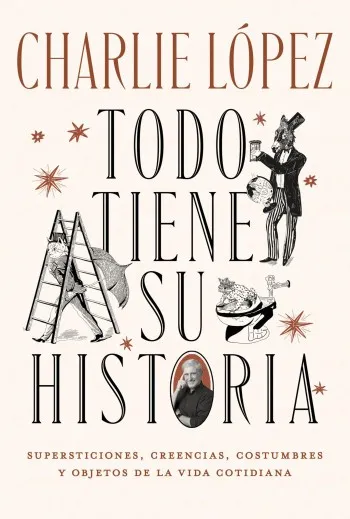 Todo tiene su historia | Charlie López