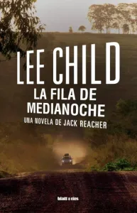 La fila de medianoche (Jack Reacher #22) | Lee Child