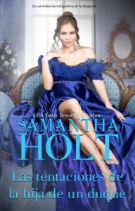 Las tentaciones de la hija de un duque | Samantha Holt