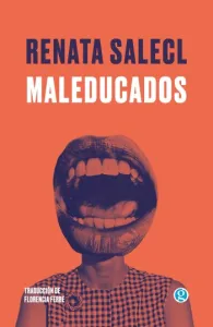 Maleducados | Renata Salecl