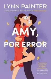 Amy, por error | Lynn Painter