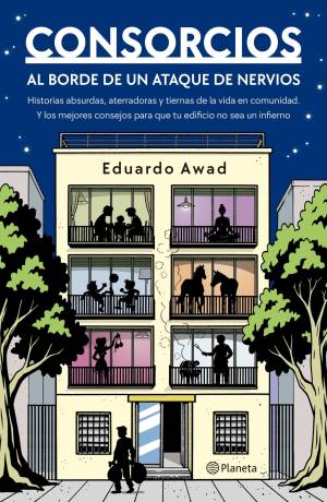 Consorcios. Al borde de un ataque de nervios - Eduardo Awad