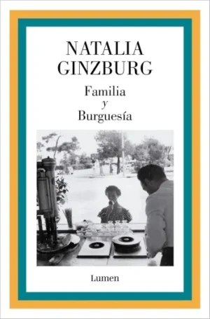 Familia y Burguesía | Natalia Ginzburg