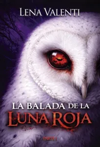 La balada de la luna roja. Parte #01 | Lena Valenti