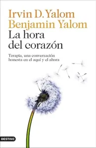 La hora del corazón | Irvin D. Yalom & Benjamin Yalom
