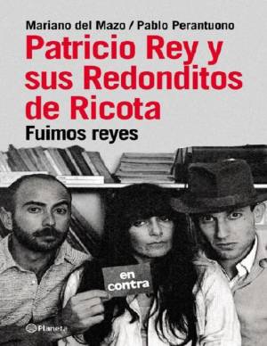 Patricio Rey y sus Redonditos de Ricota - Mariano Del Mazo & Pablo Perantuono