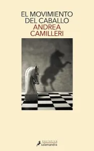 El movimiento del caballo | Andrea Camilleri
