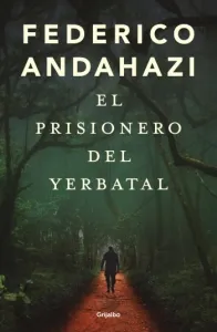 El prisionero del yerbatal | Federico Andahazi