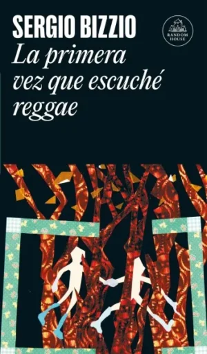 La primera vez que escuché reggae | Sergio Bizzio