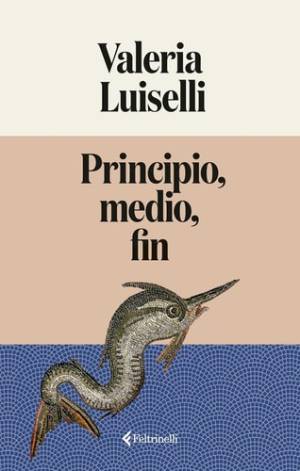Principio, medio, fin - Valeria Luiselli