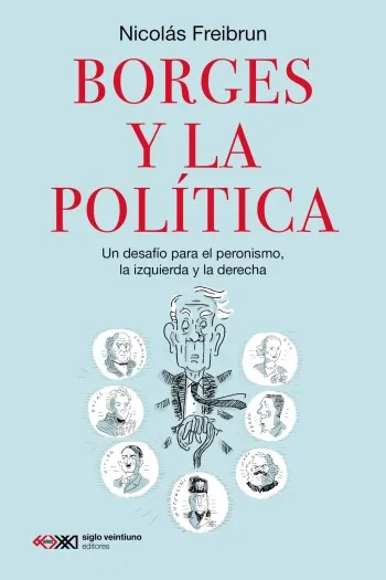 Borges y la política | Nicolás Freibrun
