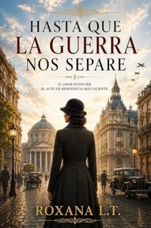 Hasta que la guerra nos separe | Roxana L.T