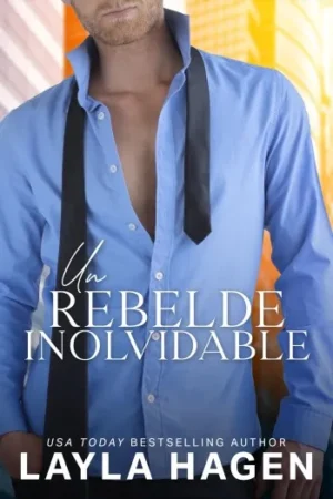 Un rebelde inolvidable | Layla Hagen
