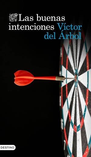 Las buenas intenciones - Víctor del Árbol