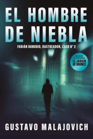 El hombre de niebla (Fabián Danubio #02) | Gustavo Malajovich
