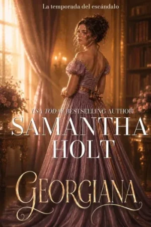 Georgiana (La temporada del escándalo #01) | Samantha Holt