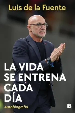 La vida se entrena cada día | Luis de la Fuente