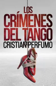 Los crímenes del tango | Cristian Perfumo