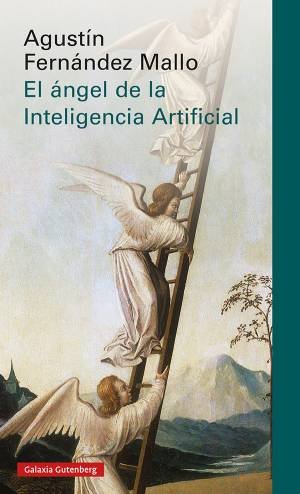 El ángel de la Inteligencia Artificial - Agustín Fernández Mallo