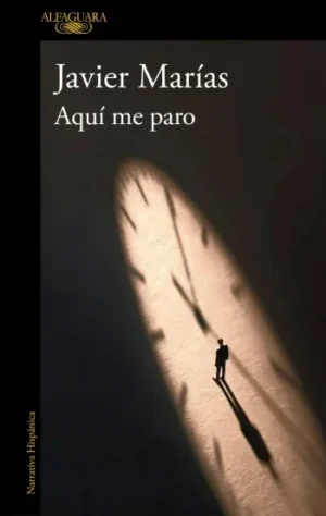 Aquí me paro | Javier Marías