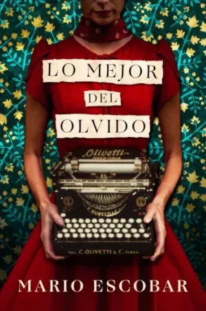 Lo mejor del olvido | Mario Escobar