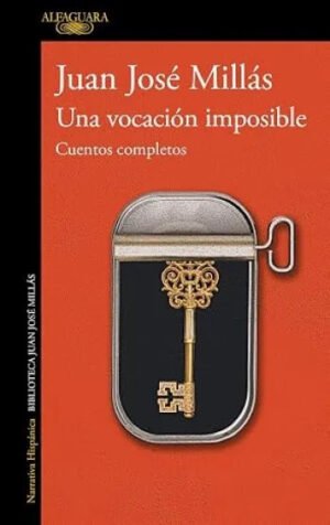 Una vocación imposible | Juan José Millás