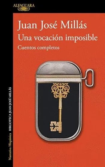 Una vocación imposible | Juan José Millás