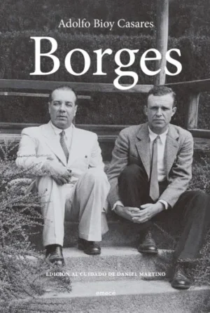 Borges. Edición al cuidado de Daniel Martino | Adolfo Bioy Casares