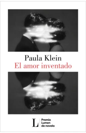 El amor inventado (Premio Lumen 2026) - Paula Klein