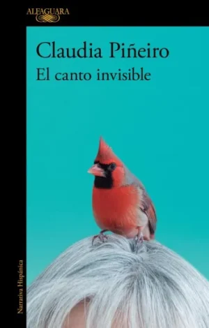 El canto invisible | Claudia Piñeiro
